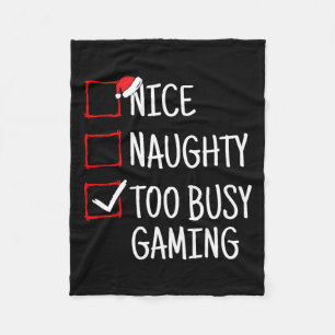 Nice Naughty Too Busy Gaming Funny Christmas Fleece Blanket