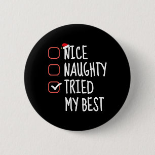 Nice Naughty Tried My Best Funny Christmas List Sa 6 Cm Round Badge