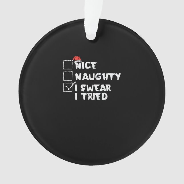 Nice Naughty Tried My Best Holiday Humor Ornament (Front)