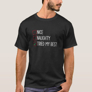 Nice Naughty Tried My Best List  T-Shirt