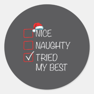 Nice Naughty Tried My Christmas List Santa Hat  Classic Round Sticker