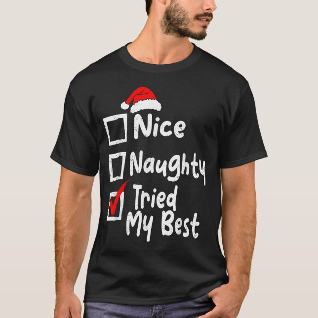 Nice Naughty Tried My Funny Christmas List Family  T-Shirt (Front)