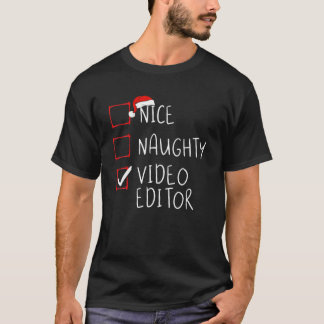 Nice Naughty Video Editor Christmas List Santa T-Shirt