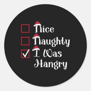 Nice Naughty Was Hangry Cute Christmas Classic Round Sticker