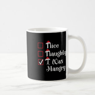 Nice Naughty Was Hangry Cute Christmas Coffee Mug