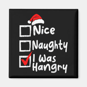 Nice Naughty Was Hungry Funny Christmas List Famil Magnet