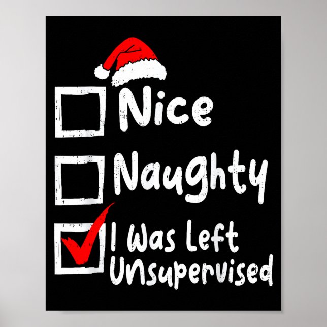 Nice Naughty Was Left Unsupervised Funny Christmas Poster (Front)