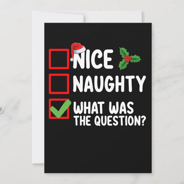 Nice Naughty What Was The Question Christmas List  Invitation (Front)