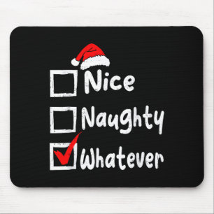 Nice Naughty Whatever Funny Christmas List Family Mouse Pad