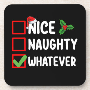 Nice Naughty Whatever Funny Christmas List Holiday Coaster
