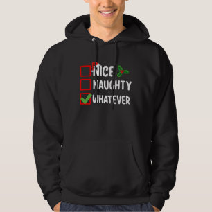 Nice Naughty Whatever Funny Christmas List Holiday Hoodie