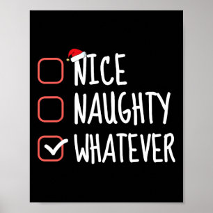 Nice Naughty Whatever Funny Christmas List Santa C Poster