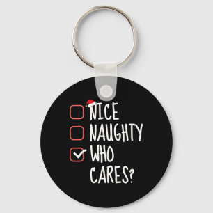 Nice Naughty Who Cares Funny Christmas List Santa  Key Ring
