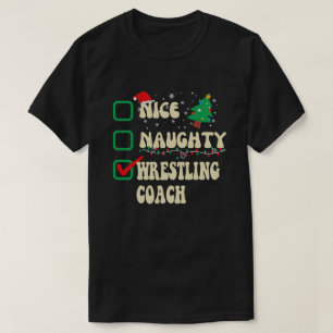 Nice Naughty WRESTLING Coach Santa Claus Christmas T-Shirt
