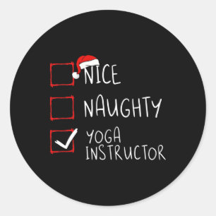 Nice Naughty Yoga Instructor Christmas List Santa Classic Round Sticker