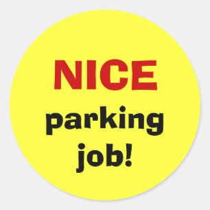 NICE parking job! Classic Round Sticker