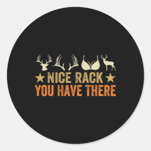 Nice Rack You Have There - Funny Hunter - Reindeer Classic Round Sticker