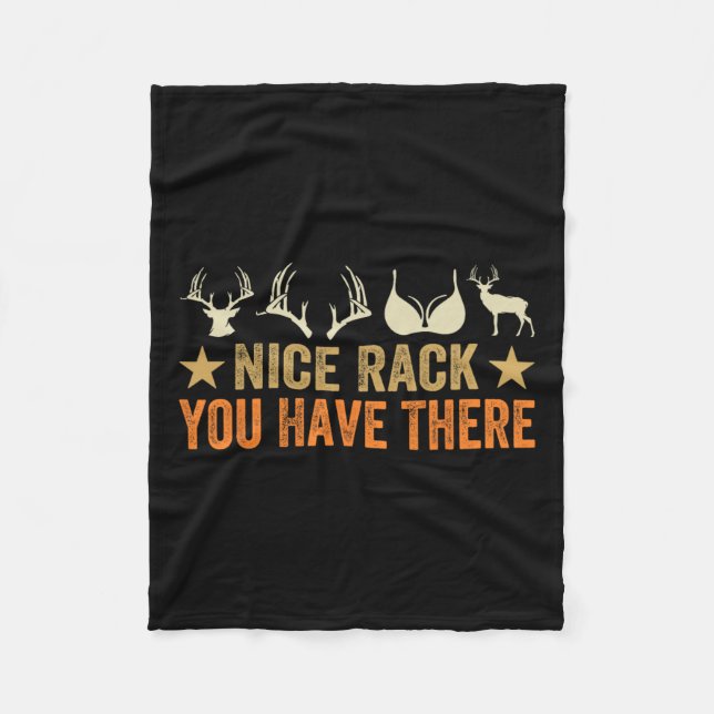 Nice Rack You Have There - Funny Hunter - Reindeer Fleece Blanket (Front)