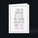 Nice Shaped Head, Funny, Chemo, Cancer Card<br><div class="desc">It's a bit of a standing joke when you lose your hair during chemo... I lost count of the number of times people tilted their head to one side and said 'but of course you've got such a nice shaped head, you can carry it off!'. Of course they mean it...</div>