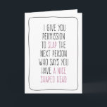 Nice Shaped Head, Funny, Chemo, Cancer Card<br><div class="desc">It's a bit of a standing joke when you lose your hair during chemo... I lost count of the number of times people tilted their head to one side and said 'but of course you've got such a nice shaped head, you can carry it off!'. Of course they mean it...</div>