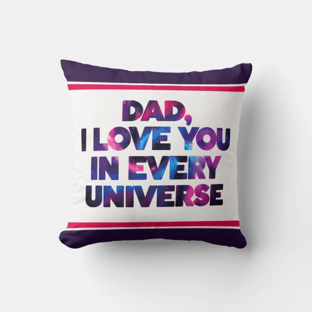Nice Text Design Dad I love You In Every Universe Cushion (Front)