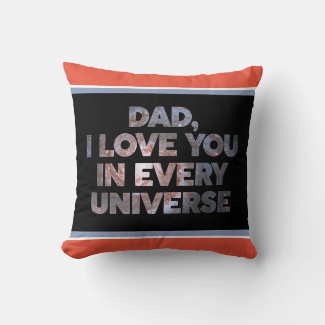 Nice Text Design Dad I love You In Every Universe Cushion (Front)