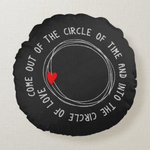 Nice Text Into The Circle Of Love Round Cushion