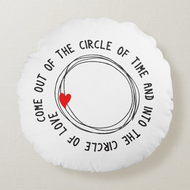 Nice Text Into The Circle Of Love Round Cushion (Front)