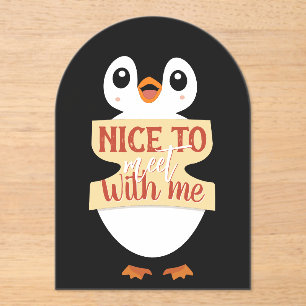 Nice to meet with me: Customizable penguin sign Acrylic Invitations