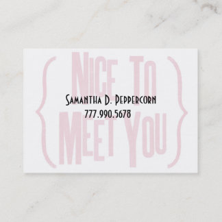 Nice to Meet You Business Card