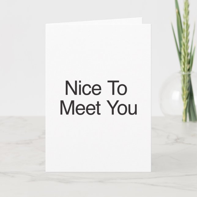 Nice To Meet You Card (Front)