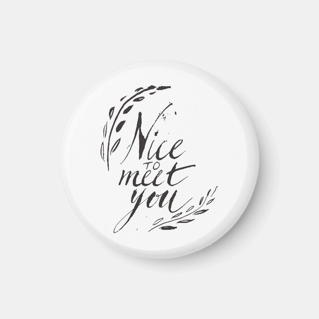 Nice To Meet You Magnet (Front)