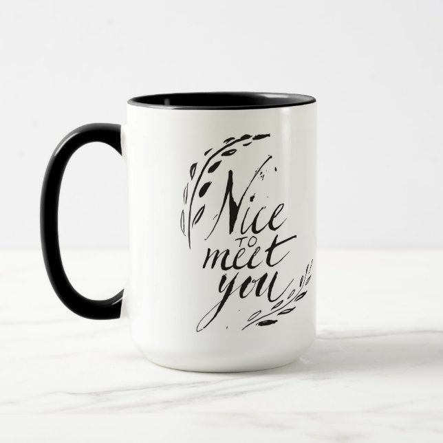 Nice To Meet You Mug (Left)