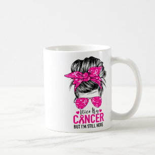 Nice Try Cancer But I'm Still Here Breast Cancer A Coffee Mug
