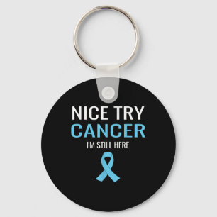 Nice Try Cancer Prostate Cancer Awareness Key Ring