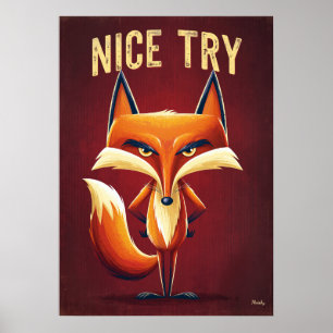 Nice Try Fox – Funny Clever Cartoon Character Art Poster