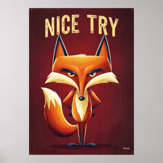 Nice Try Fox – Funny Clever Cartoon Character Art Poster (Front)