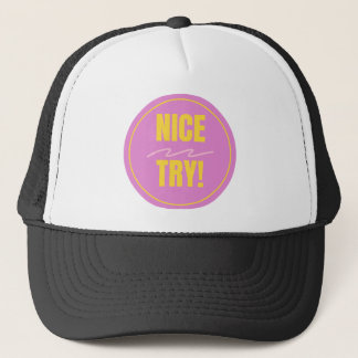 Nice Try Hat