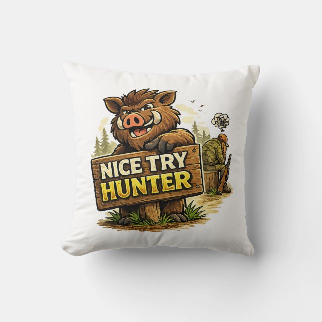 Nice Try Hunter Cushion (Front)