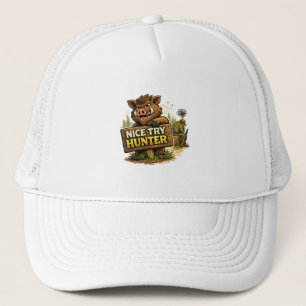 Nice Try Hunter Trucker Hat