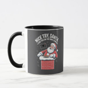 Nice try Santa I saw you on ring camera Christmas Mug