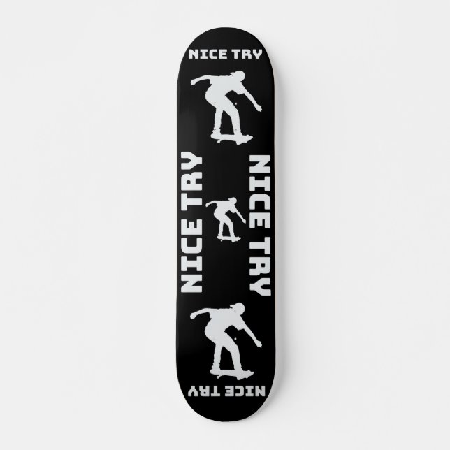 Nice Try Skater Skateboard (Front)
