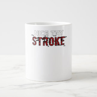 Nice Try Stroke Large Coffee Mug