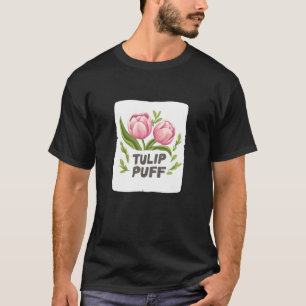 Nice Tulip Plant with Funny Speech for Adults and T-Shirt