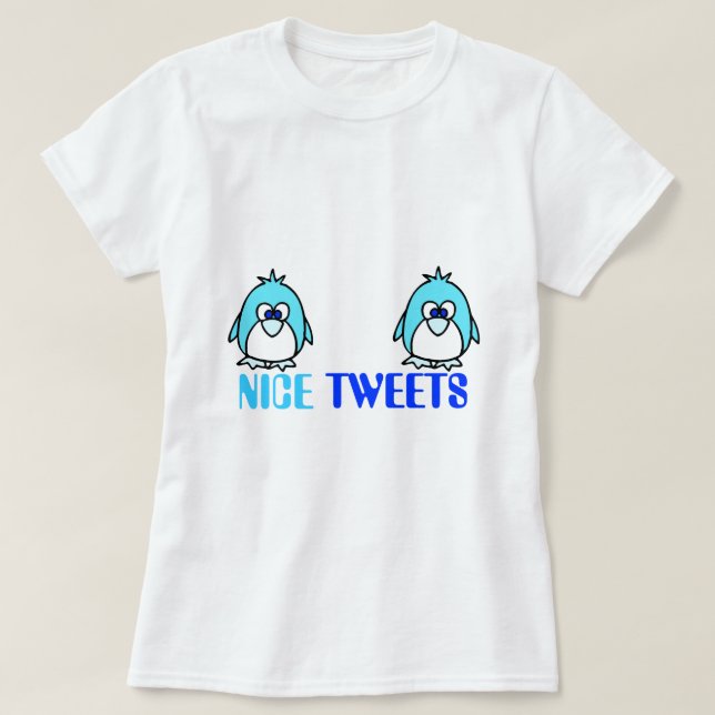 Nice Tweets Twitter Funny Dirty Humour Joke Silly T-Shirt (Design Front)