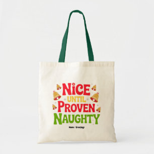 Nice Until Proven Funny Christmas Design Cheeky Tote Bag