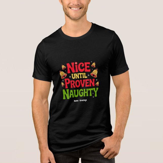 Nice Until Proven Funny Christmas Design Cheeky  Tri-Blend Shirt (Front)