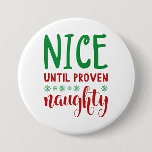 Nice Until Proven Naughty 7.5 Cm Round Badge