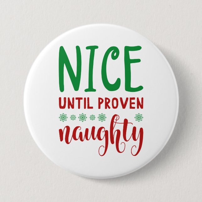 Nice Until Proven Naughty 7.5 Cm Round Badge (Front)