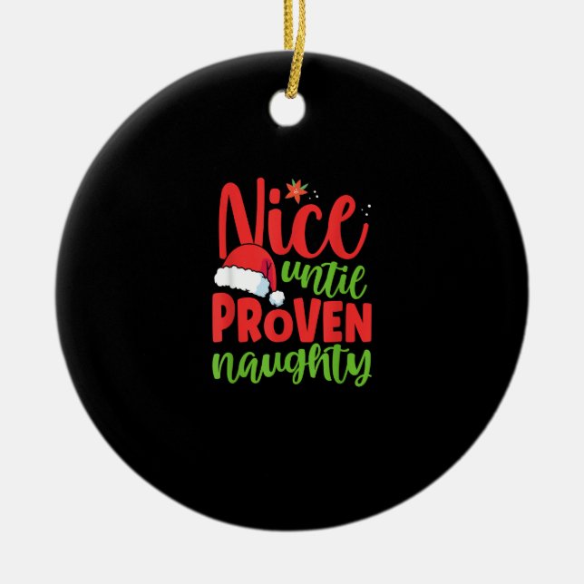 Nice Until Proven Naughty Christmas Ceramic Ornament (Front)